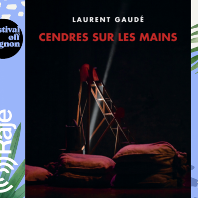 RAJE FAIT SON FESTIVAL JOUR 14 : cendres sur les mains / Prisca Lona au micro de RAJE